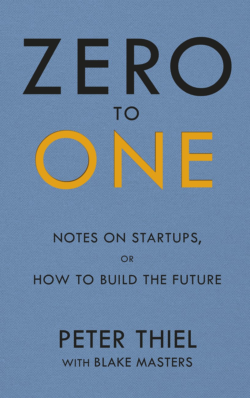 Zero to One by Peter Thiel